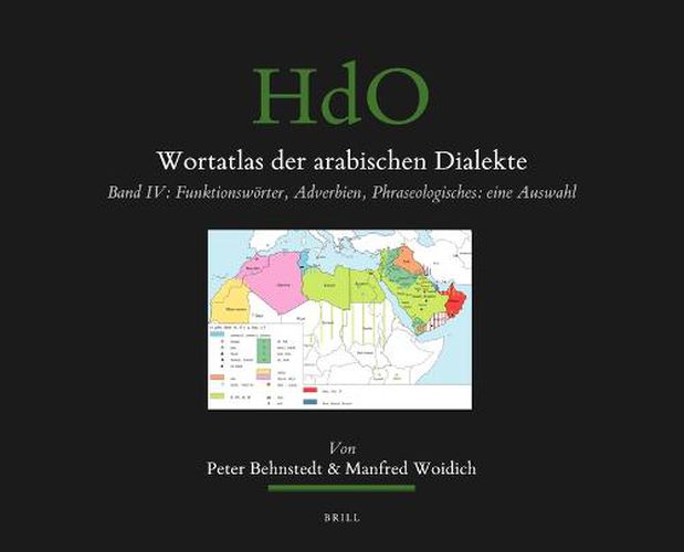 Cover image for Wortatlas der arabischen Dialekte: Band IV: Funktionswoerter, Adverbien, Phraseologisches: eine Auswahl