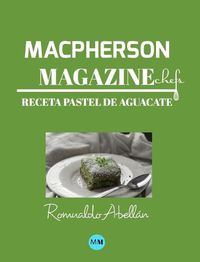 Cover image for Macpherson Magazine Chef's - Receta Pastel de aguacate