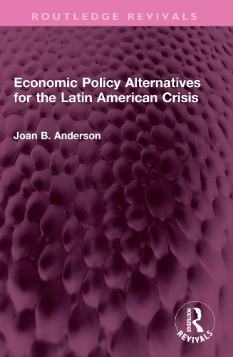 Cover image for Economic Policy Alternatives for the Latin American Crisis
