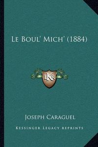 Cover image for Le Boul' Mich' (1884)