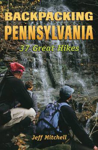 Cover image for Backpacking Pennsylvania: 37 Great Hikes