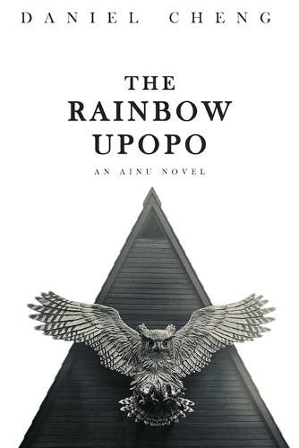 Cover image for The Rainbow Upopo: An Ainu novel