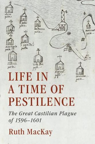 Cover image for Life in a Time of Pestilence: The Great Castilian Plague of 1596-1601