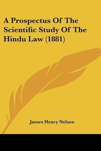 A Prospectus of the Scientific Study of the Hindu Law (1881)