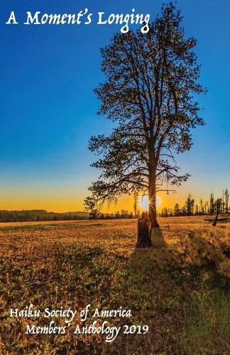 Cover image for A Moment's Longing: Haiku Society of America Members' Anthology 2019