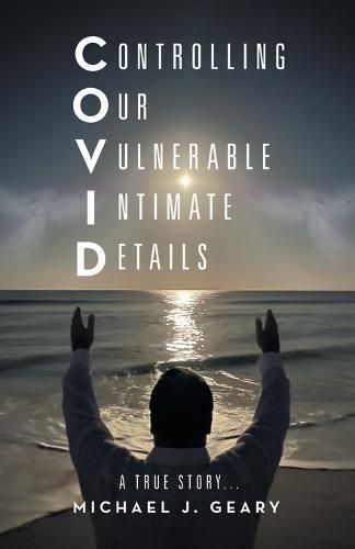 Cover image for Controlling Our Vulnerable Intimate Details: A True Story...