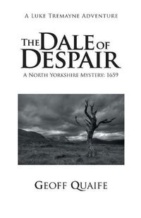 Cover image for The Dale of Despair: A North Yorkshire Mystery: 1659