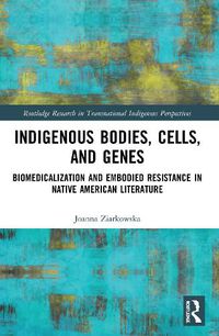 Cover image for Indigenous Bodies, Cells, and Genes