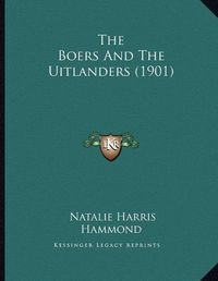 Cover image for The Boers and the Uitlanders (1901)