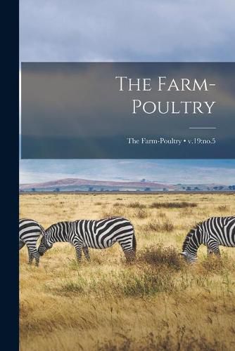 Cover image for The Farm-poultry; v.19: no.5