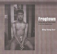 Cover image for Frogtown: Photographs and Conversations in an Urban Neighborhood