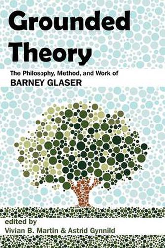 Cover image for Grounded Theory: The Philosophy, Method, and Work of Barney Glaser