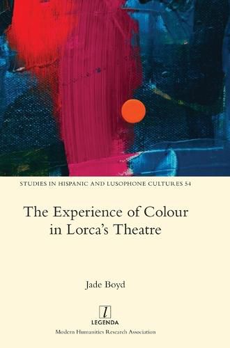 Cover image for The Experience of Colour in Lorca's Theatre