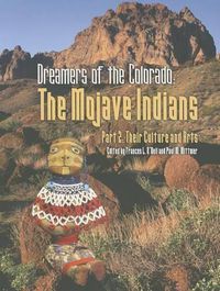 Cover image for Dreamers of the Colorado the Mojave Indians Part 2, Their Culture and Arts: Their Culture & Arts