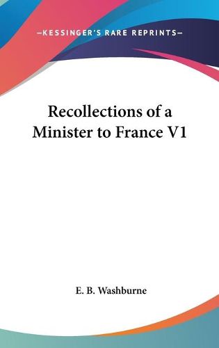 Cover image for Recollections of a Minister to France V1