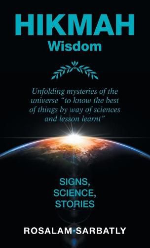 Cover image for Hikmah - Unfolding Mysteries of the Universe: Signs, Science, Stories