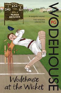 Cover image for Wodehouse at the Wicket: A Cricketing Anthology