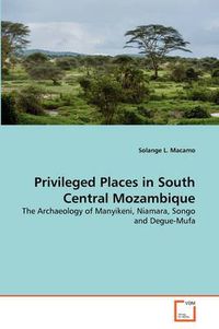 Cover image for Privileged Places in South Central Mozambique