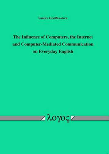 Cover image for The Influence of Computers, the Internet and Computer-Mediated Communication on Everyday English