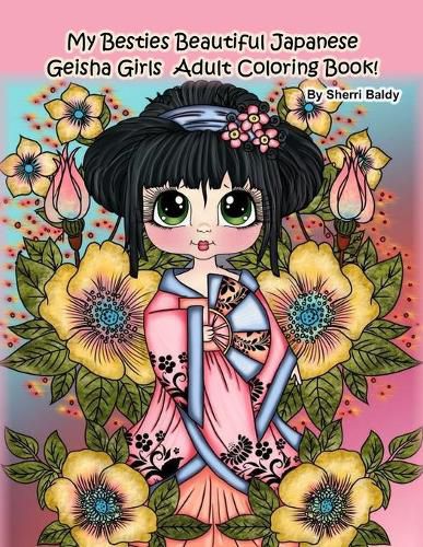 Cover image for My Besties Beautiful Japanese Geisha Girls Adult Coloring Book: by Sherri Baldy