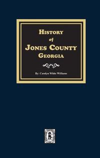 Cover image for History of Jones County, Georgia