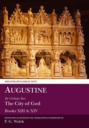 Augustine: The City of God Books XIII and XIV