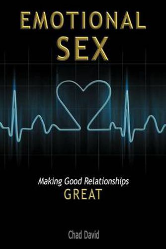 Cover image for Emotional Sex: Making Good Relationships Great
