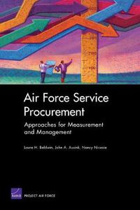 Cover image for Air Force Service Procurement: Approaches for Measurement and Management