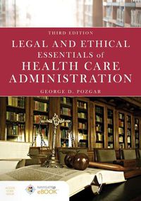 Cover image for Legal And Ethical Essentials Of Health Care Administration