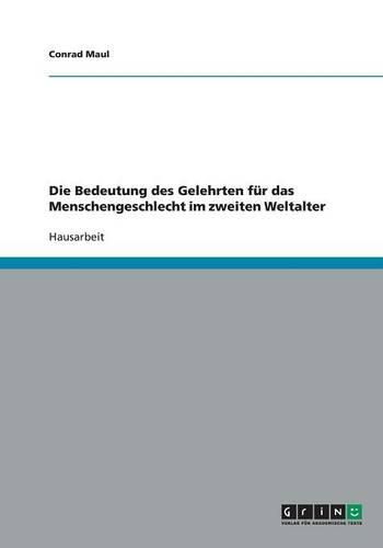 Cover image for Die Bedeutung Des Gelehrten Fur Das Menschengeschlecht Im Zweiten Weltalter