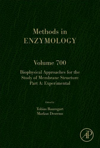 Biophysical Approaches for the Study of Membrane Structure Part A: Volume 700