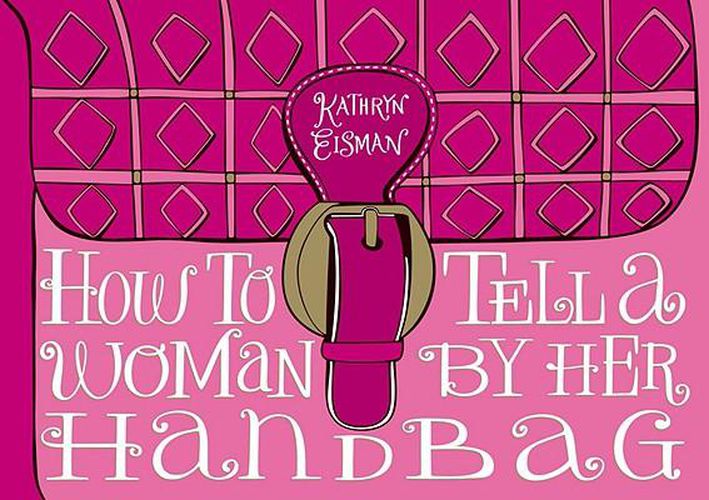 How to Tell a Woman by Her Handbag