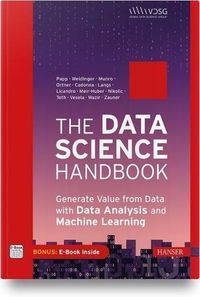 Cover image for The Data Science Handbook: Generate Value from Data with Data Analysis and Machine Learning