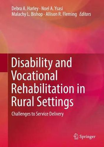 Cover image for Disability and Vocational Rehabilitation in Rural Settings: Challenges to Service Delivery