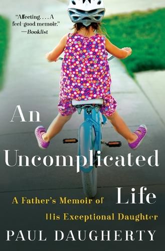 Cover image for An Uncomplicated Life: A Father's Memoir Of His Exceptional Daughter