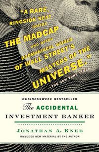 Cover image for The Accidental Investment Banker: Inside the Decade That Transformed Wall Street