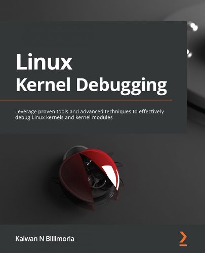 Cover image for Linux Kernel Debugging: Leverage proven tools and advanced techniques to effectively debug Linux kernels and kernel modules