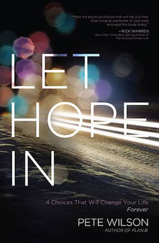 Cover image for Let Hope in: 4 Choices That Will Change Your Life Forever