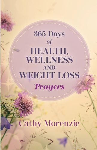 Cover image for 365 Days of Health, Wellness, and Weight Loss Prayers