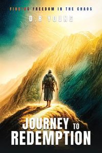 Cover image for Journey To Redemption Finding Freedom in the Chaos