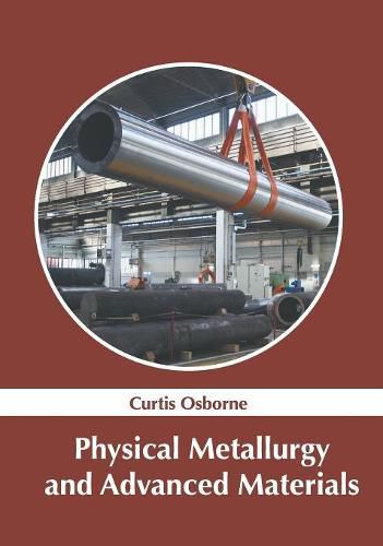 Cover image for Physical Metallurgy and Advanced Materials