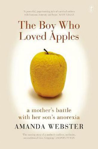 The Boy Who Loved Apples: A Mother's Battle with Her Son's Anorexia