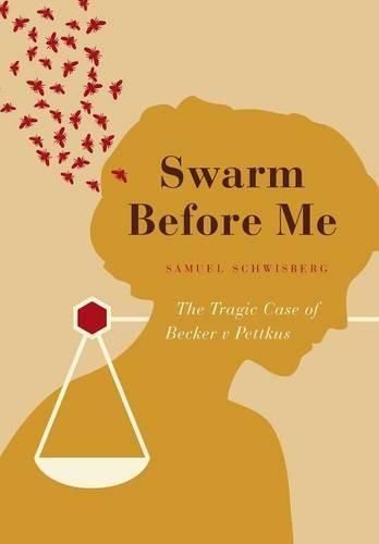 Cover image for Swarm Before Me: The Tragic Case of Becker V Pettkus