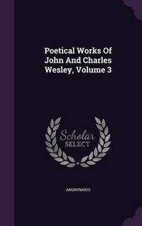 Cover image for Poetical Works of John and Charles Wesley, Volume 3