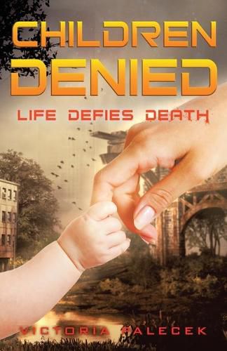 Cover image for Children Denied: Life Defies Death