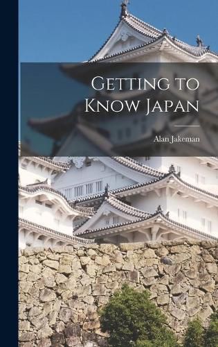Cover image for Getting to Know Japan