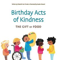 Cover image for Birthday Acts of Kindness: The Gift of Food