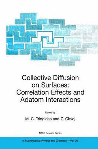 Cover image for Collective Diffusion on Surfaces: Correlation Effects and Adatom Interactions: Proceedings of the NATO Advanced Research Workshop on Collective Diffusion on Surfaces: Correlation Effects and Adatom Interactions Prague, Czech Republic 2-6 October 2000