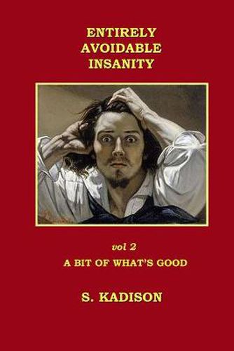 Cover image for Entirely Avoidable Insanity Vol 2