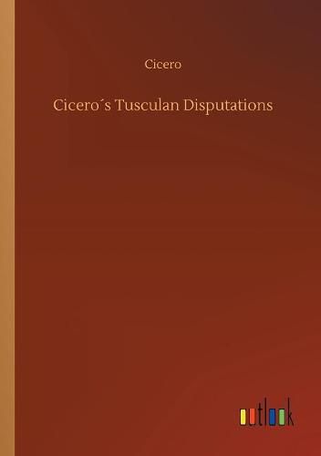 Ciceros Tusculan Disputations